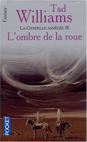 l'arcane des épées, tome 7 : la citadelle assiégée, volume 3 - l'ombre de la roue