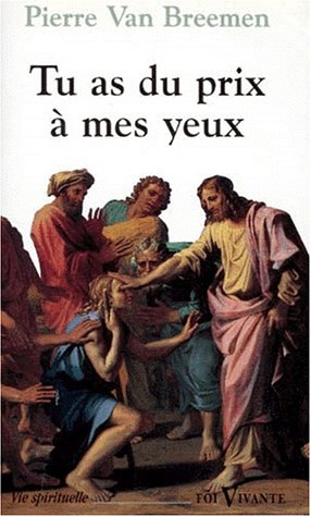 Tu as du prix à mes yeux