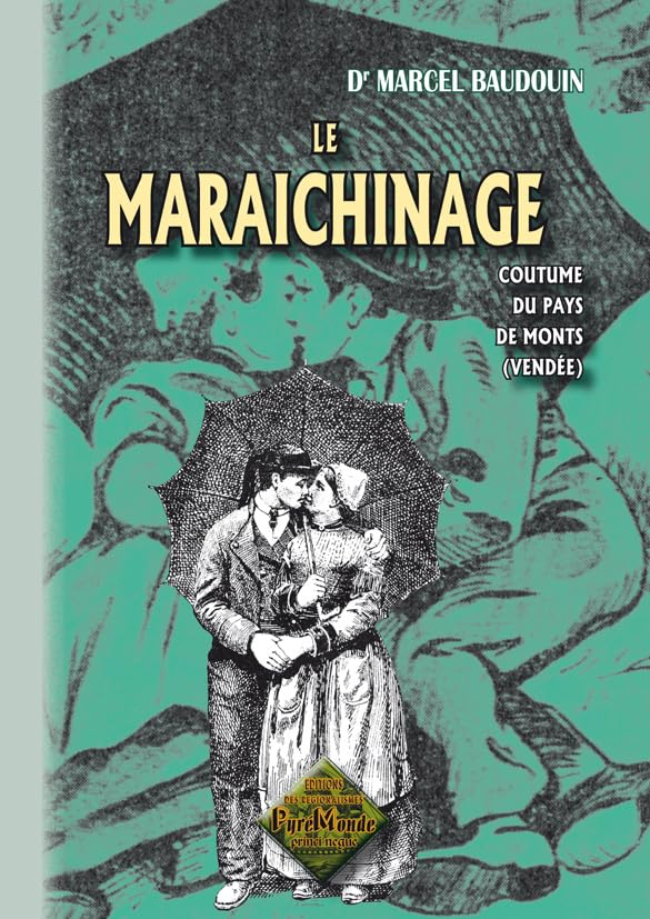 Le maraichinage : coutume du pays de Monts (Vendée)