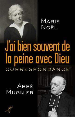 J'ai bien souvent de la peine avec Dieu : correspondance. Ténèbres