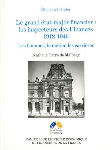 Le grand état-major financier : les inspecteurs des Finances 1918-1946 : les hommes, le métier, les 
