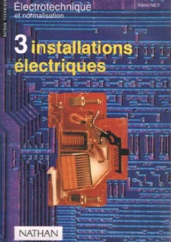 electronique et normalisation, tome 3 : installations électriques