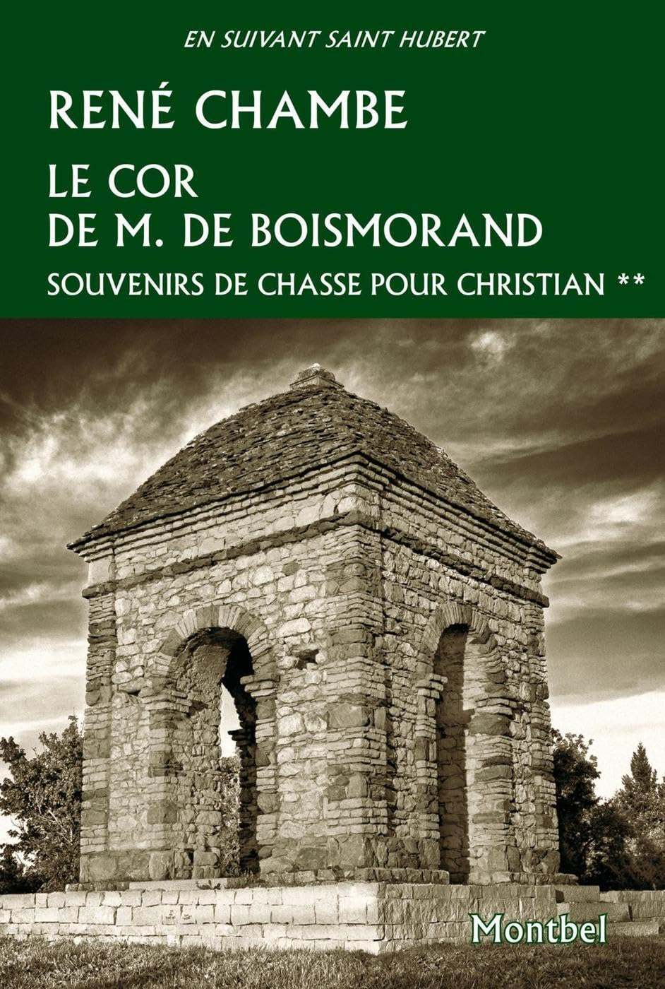 Souvenirs de chasse pour Christian. Vol. 2. Le cor de M. de Boismorand