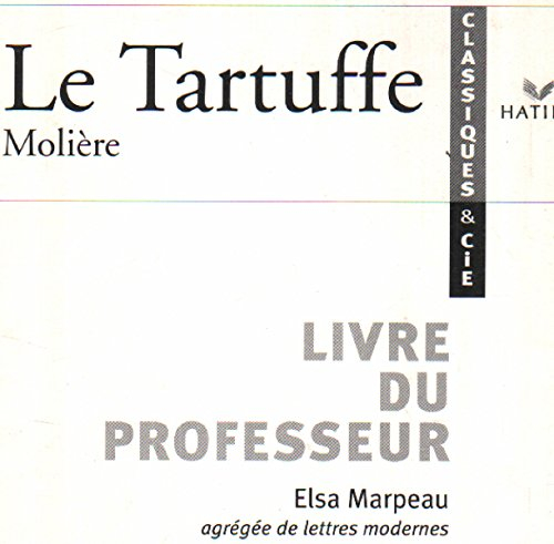 Le Tartuffe ou L'imposteur, Molière : livre du professeur