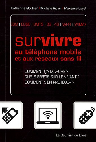 Survivre au téléphone mobile et aux réseaux sans-fil : comment ça marche ?, quels effets sur le viva