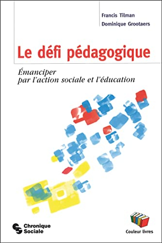 Le défi pédagogique : émanciper par l'action sociale et l'éducation