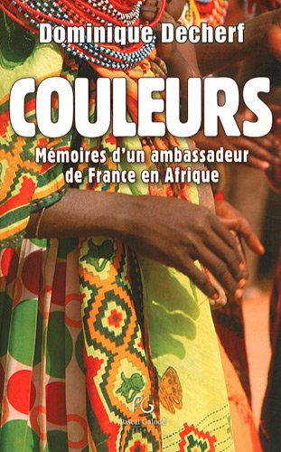 Couleurs : mémoires d'un ambassadeur de France en Afrique