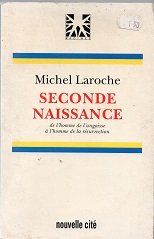 Seconde naissance : de l'homme de l'angoisse à l'homme de résurrection