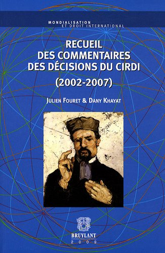 Recueil des commentaires des décisions du CIRDI : 2002-2007