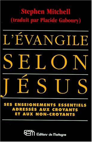 l'evangile selon jesus. ses enseignements essentiels adressés aux croyants et aux non-croyants