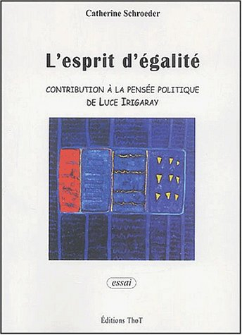 l'esprit d'égalité. contribution à la pensée politique de luce irigaray