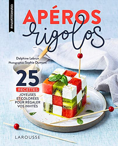 Apéros rigolos : 25 recettes joyeuses et colorées pour régaler vos invités