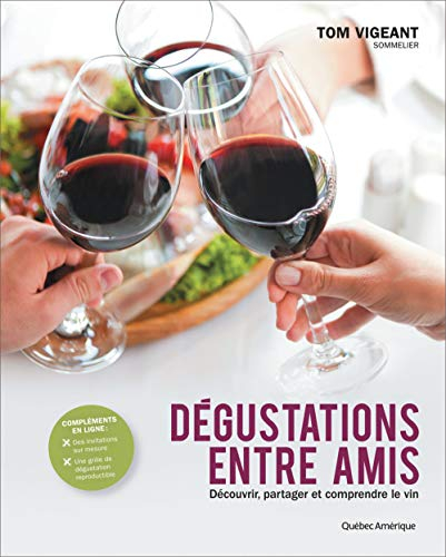 Dégustations entre amis : Découvrir, partager et comprendre le vin