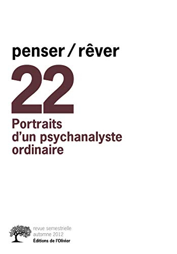 Penser rêver, n° 22. Portraits d'un psychanalyste ordinaire