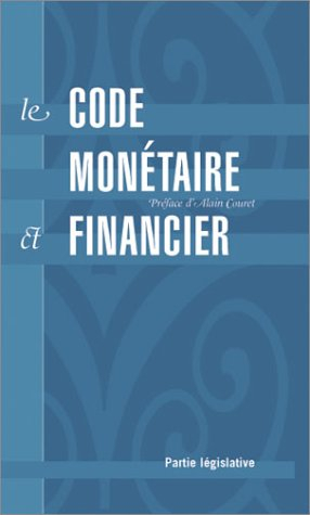 Le Code monétaire et financier : partie législative