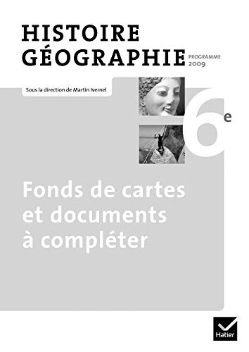 Histoire-Géographie 6e éd. 2009 - Fonds de cartes et documents à compléter
