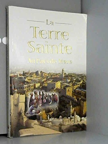 La Terre sainte, au pays de Jésus