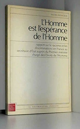 L'Homme est l'espérance de l'homme : rapport sur le racisme et les discriminations en France au secr