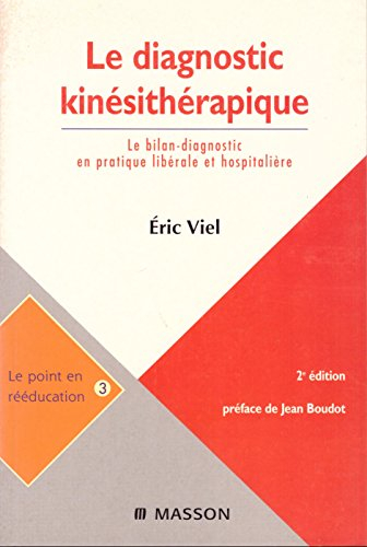 Le diagnostic kinésithérapique : le bilan-diagnostic en pratique libérale et hospitalière
