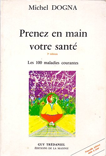 prenez en main votre santé : 100 maladies courantes