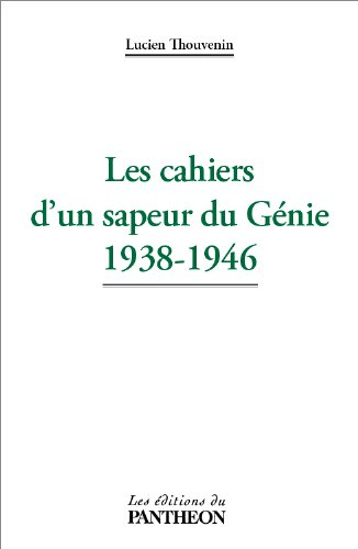 les cahiers d'un sapeur du génie 1938-1946