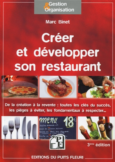 Créer et développer son restaurant : de la création à la revente : toutes les clés du succès, les pi