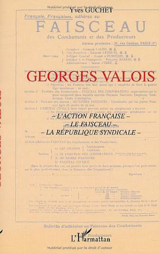 Georges Valois : l'Action Française, le Faisceau, la République syndicale