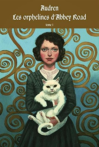 les orphelines d'abbey road - tome 1