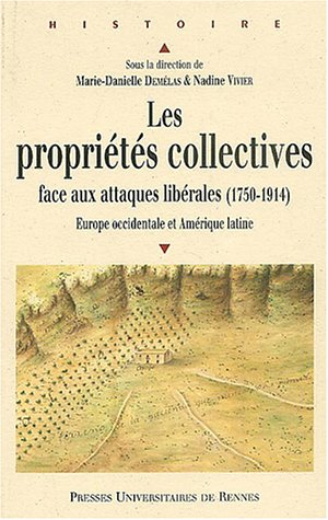 Les propriétés collectives face aux attaques libérales (1750-1914) : Europe occidentale et Amérique 