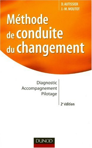 Méthode de conduite du changement : diagnostic, accompagnement, pilotage