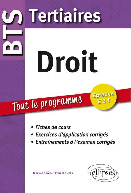 Droit, BTS tertiaires : fiches de cours et exercices corrigés : tout le programme, épreuve E 3-1