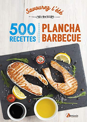Savourez l'été : 500 recettes : plancha, barbecue