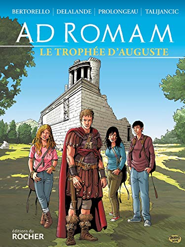 Ad Romam. Vol. 1. Le trophée d'Auguste