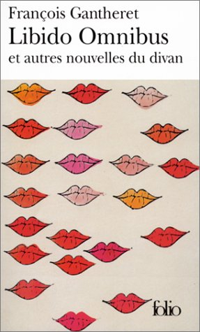 Libido omnibus et autres nouvelles du divan