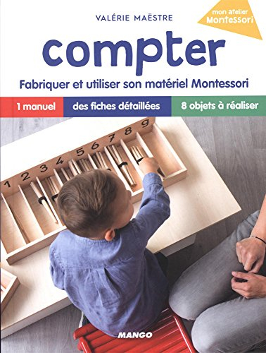 Compter : fabriquer et utiliser son matériel Montessori
