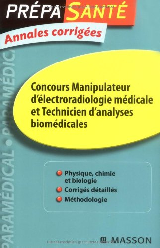 Concours manipulateur d'électroradiologie médicale et technicien d'analyses biomédicales : annales c
