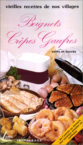 Beignets, crêpes, gauffres salées et sucrées