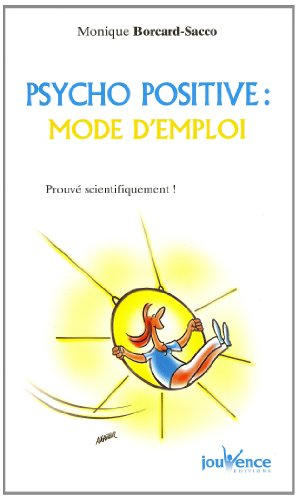 Psycho positive, mode d'emploi : prouvé scientifiquement !
