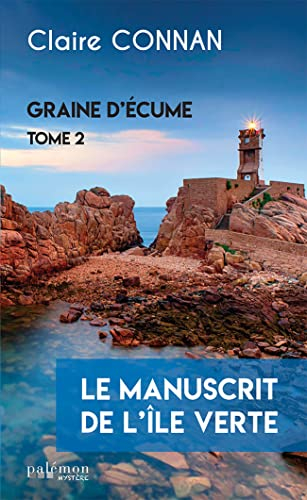 Graine d'écume. Vol. 2. Le manuscrit de l'île verte