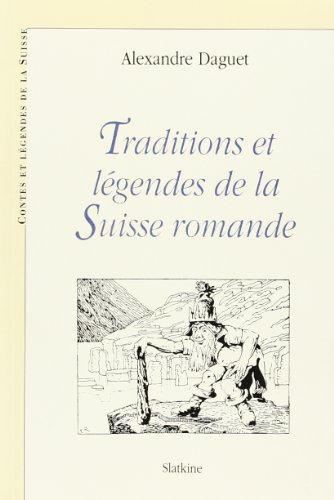 traditions et legendes de la suisse romande.