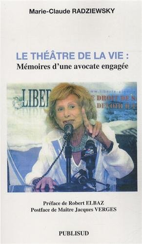 Le théâtre de la vie : Mémoires d'une avocate engagée