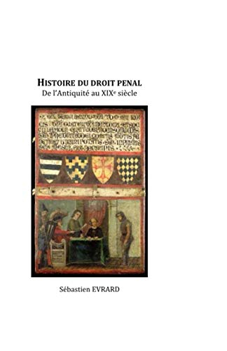 Histoire du droit pénal: De l'Antiquité au XIXe siècle