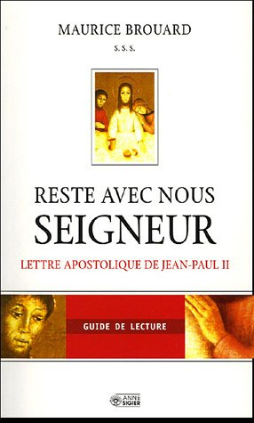 Reste avec nous, Seigneur : lettre apostolique de Jean-Paul II : guide de lecture