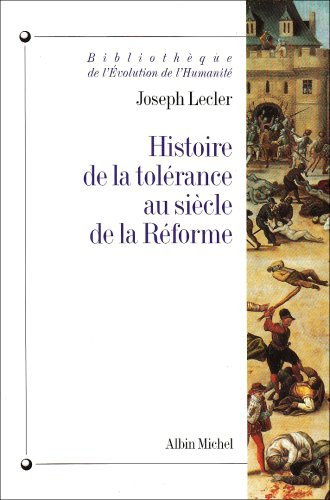 Histoire de la tolérance au siècle de la Réforme