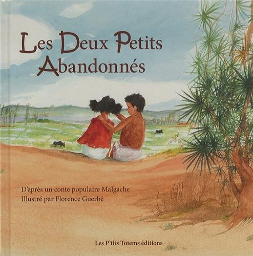 Les deux petits abandonnés : d'après un conte populaire malgache