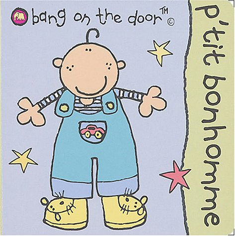 Bang on the door. Vol. 2004. P'tit bonhomme