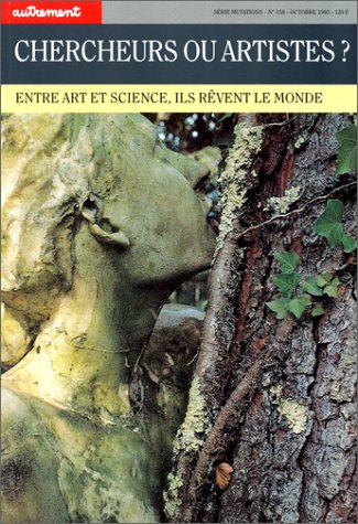 Chercheurs ou artistes ? : entre art et science, ils rêvent le monde