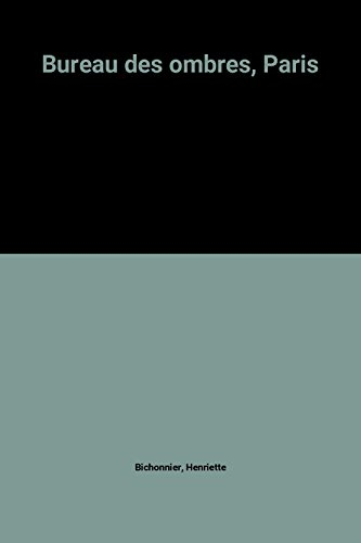 Bureau des ombres, Paris