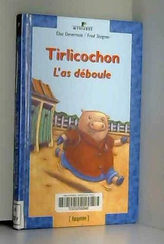 Tirlicochon, l'as déboule