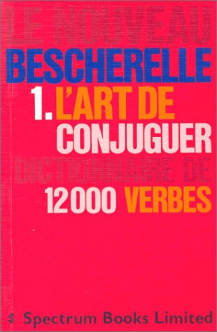 le nouveau bescherelle, tome 1 : l'art de conjuguer